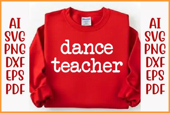 Dance Teacher Shirt Graphics for T-Shirt Designs