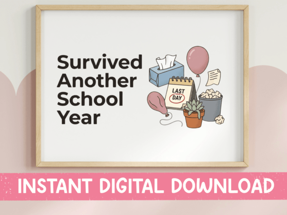 Survived Another School Year Teacher Graphics for T-Shirt Designs