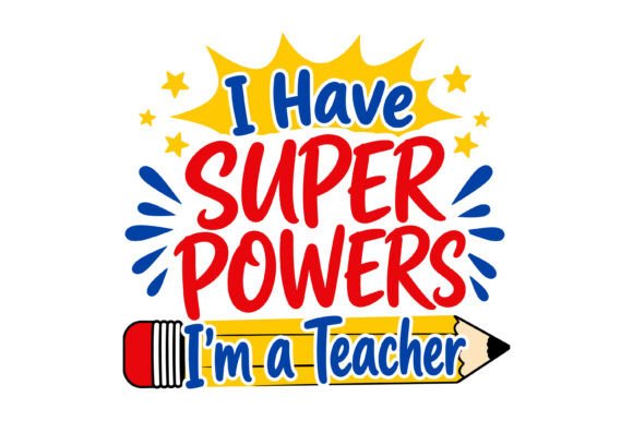 Teacher Super Powers PNG: Graphics for T-Shirt Designs