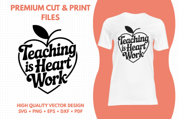 Teaching is Heart Work SVG: Graphics & Illustrations